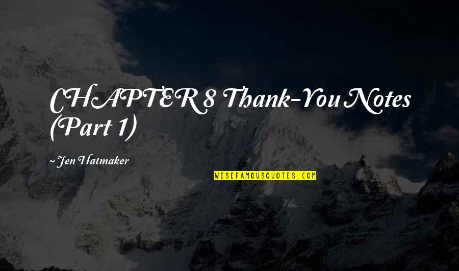 Chapter 8 Quotes By Jen Hatmaker: CHAPTER 8 Thank-You Notes (Part 1)