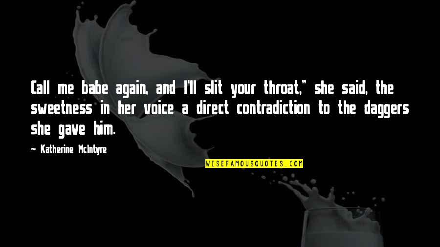 Chapter 8 Scarlet Letter Quotes By Katherine McIntyre: Call me babe again, and I'll slit your