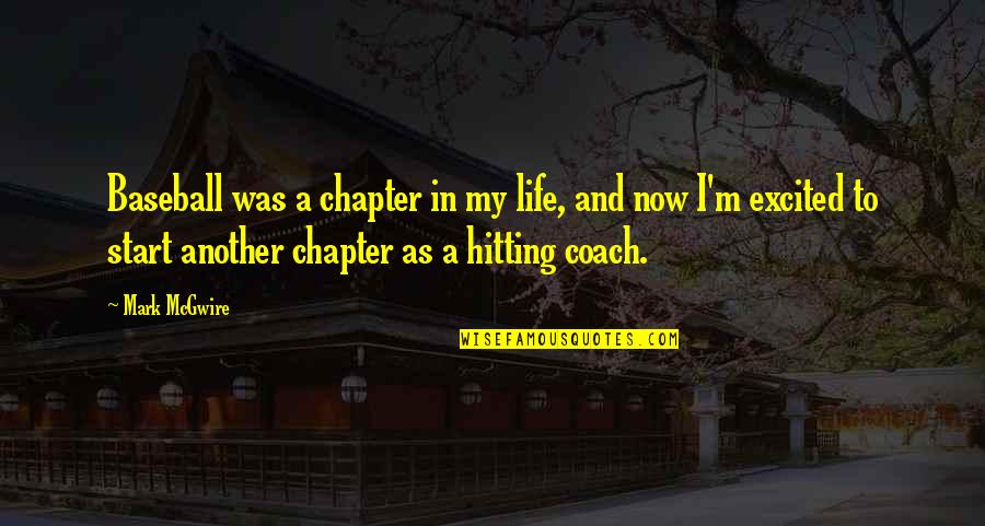 Chapter In Life Quotes By Mark McGwire: Baseball was a chapter in my life, and