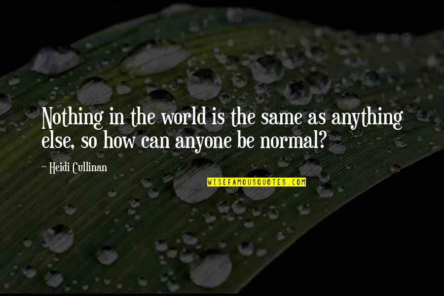 Chapter One Night Quotes By Heidi Cullinan: Nothing in the world is the same as