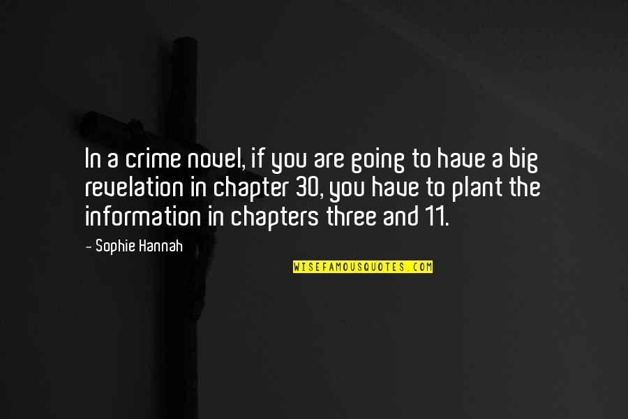 Chapter Three Quotes By Sophie Hannah: In a crime novel, if you are going