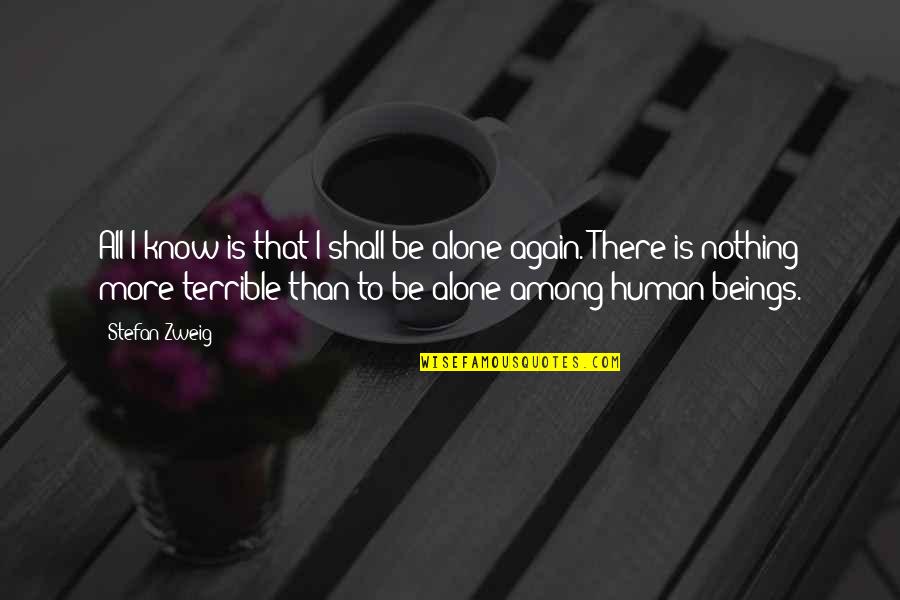 Chapter Xxiii Quotes By Stefan Zweig: All I know is that I shall be Chapter Xxiii Quotes By Stefan Zweig: All I know is that I shall be