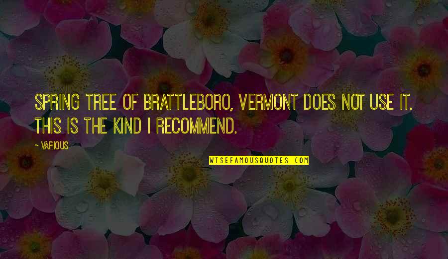 Chapterhouse Quotes By Various: Spring Tree of Brattleboro, Vermont does not use
