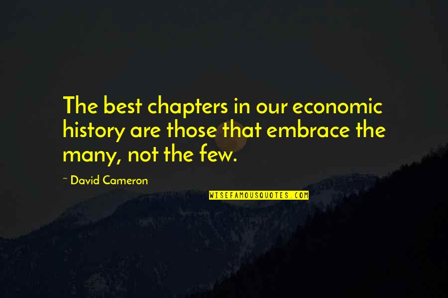 Chapters Quotes By David Cameron: The best chapters in our economic history are