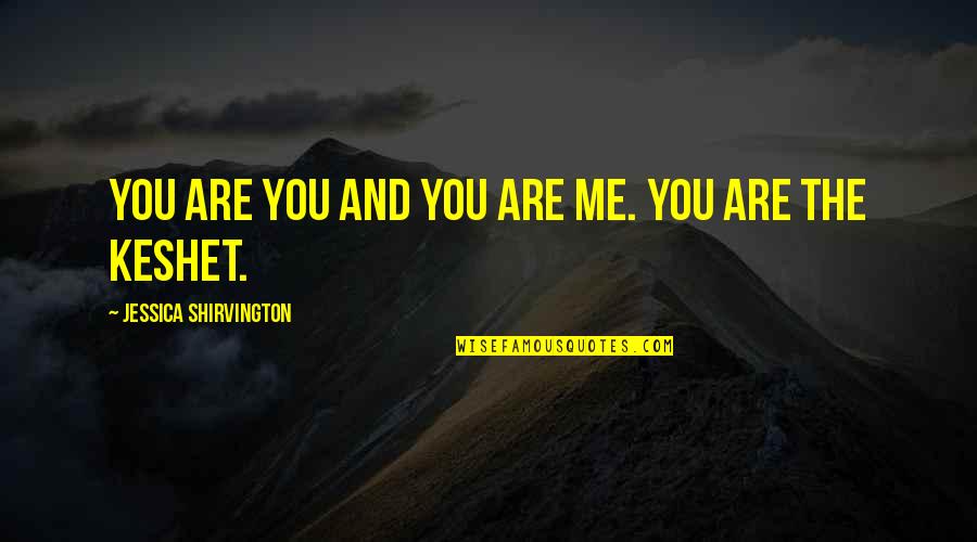 Chapters Quotes By Jessica Shirvington: You are you and you are me. You