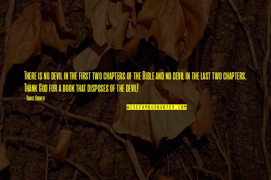 Chapters Quotes By Vance Havner: There is no devil in the first two