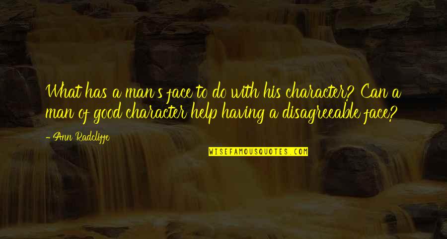 Character And Beauty Quotes By Ann Radcliffe: What has a man's face to do with