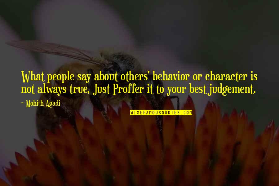 Character And Behavior Quotes By Mohith Agadi: What people say about others' behavior or character