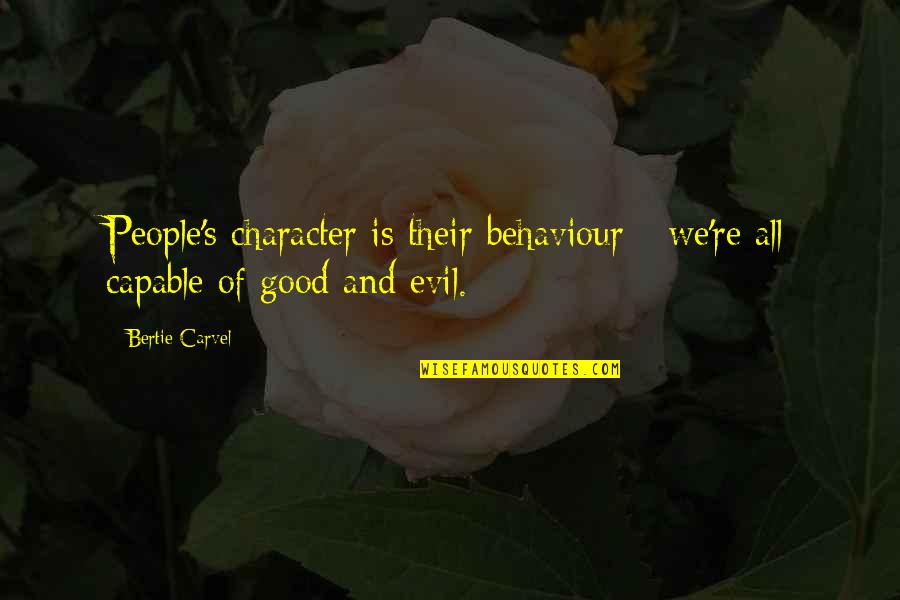 Character And Behaviour Quotes By Bertie Carvel: People's character is their behaviour - we're all