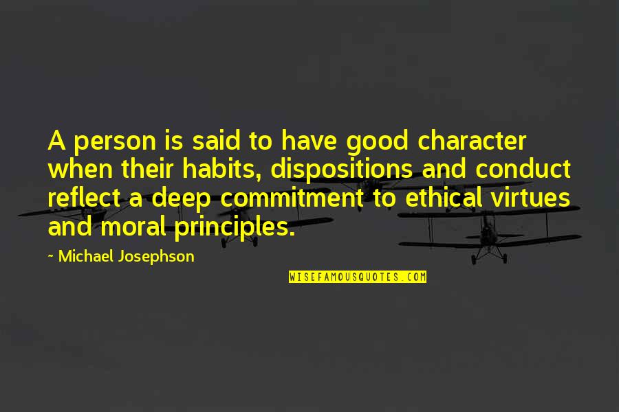 Character And Moral Quotes By Michael Josephson: A person is said to have good character