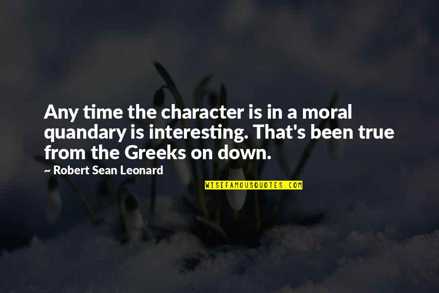 Character And Moral Quotes By Robert Sean Leonard: Any time the character is in a moral