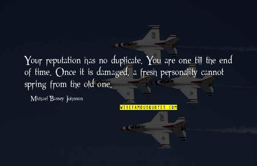 Character And Reputation Quotes By Michael Bassey Johnson: Your reputation has no duplicate. You are one
