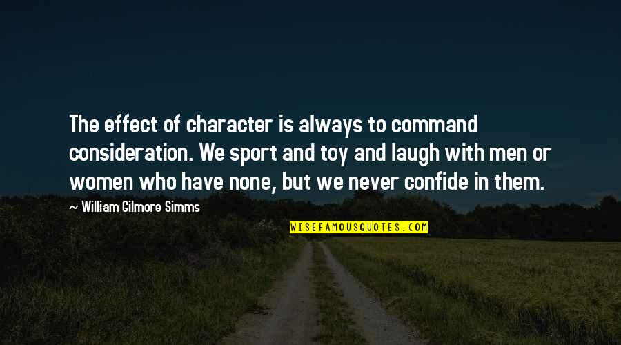 Character And Sports Quotes By William Gilmore Simms: The effect of character is always to command