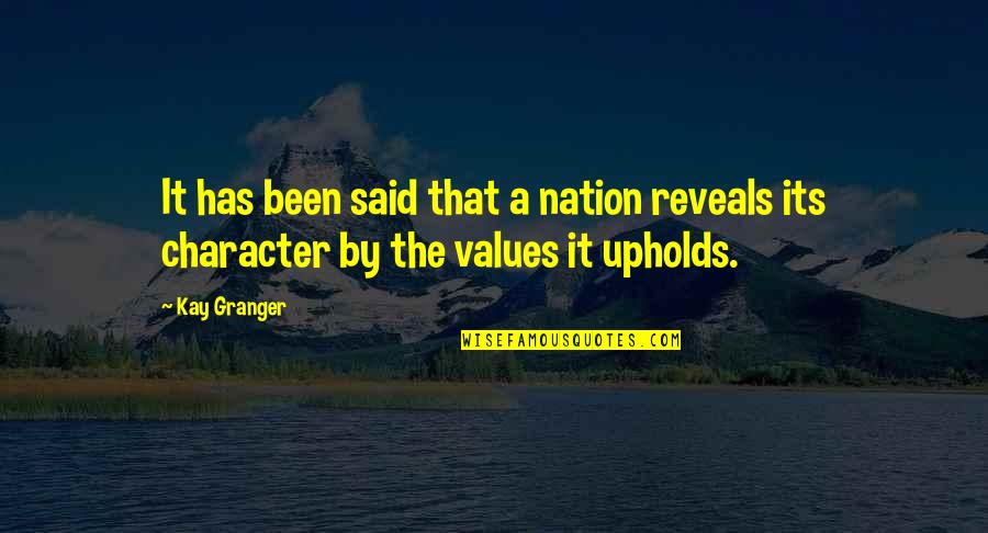 Character And Values Quotes By Kay Granger: It has been said that a nation reveals