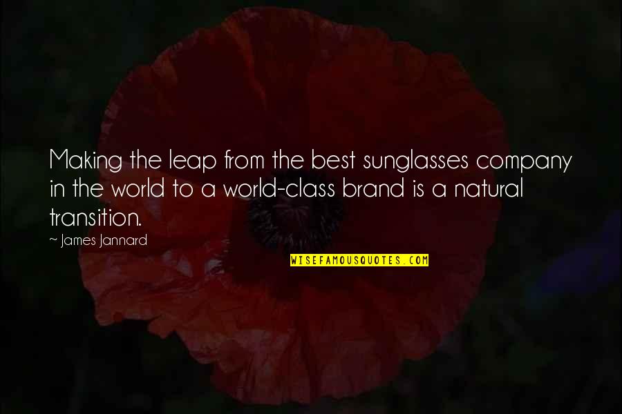 Character Assessment Quotes By James Jannard: Making the leap from the best sunglasses company