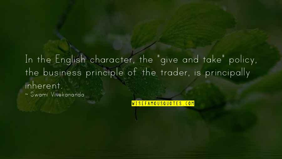 Character By Swami Vivekananda Quotes By Swami Vivekananda: In the English character, the "give and take"