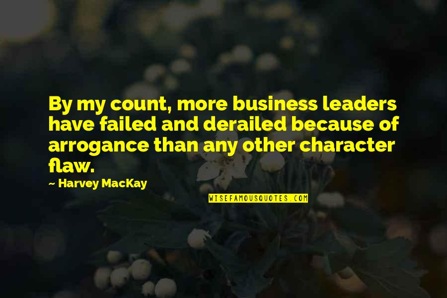 Character Count Quotes By Harvey MacKay: By my count, more business leaders have failed