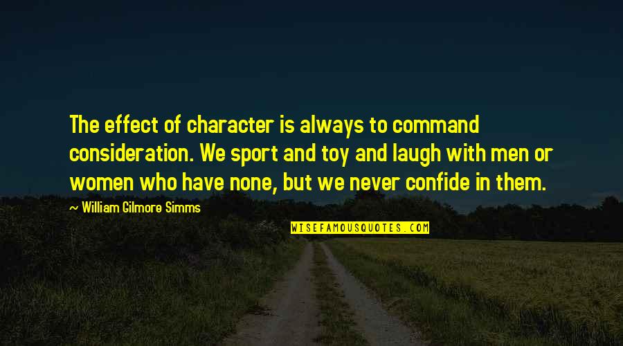 Character In Sports Quotes By William Gilmore Simms: The effect of character is always to command