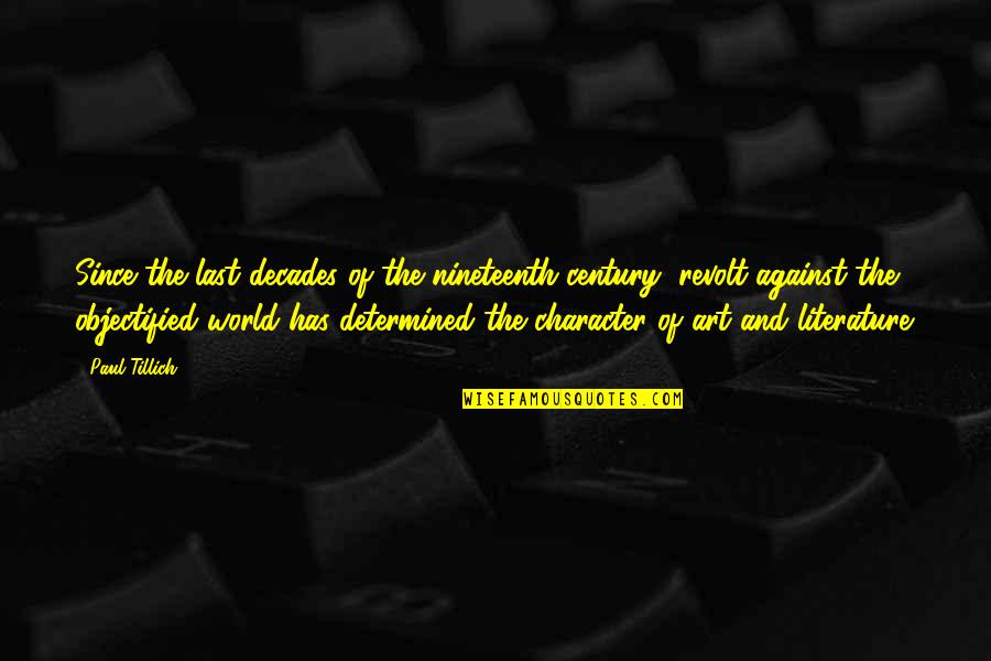 Character Is Determined Quotes By Paul Tillich: Since the last decades of the nineteenth century,