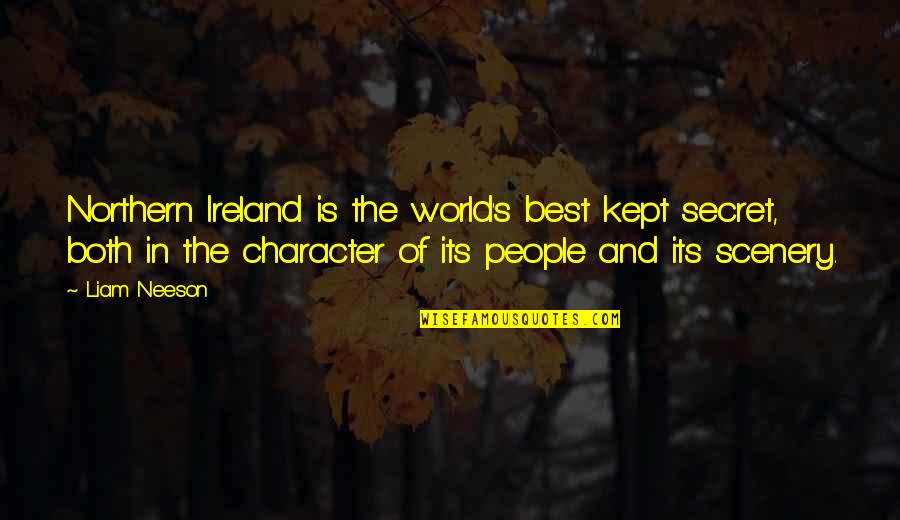 Character Is The Best Quotes By Liam Neeson: Northern Ireland is the world's best kept secret,