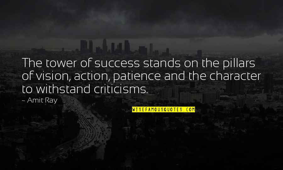 Character Life Quotes By Amit Ray: The tower of success stands on the pillars