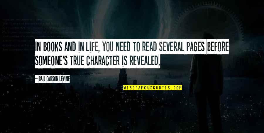 Character Life Quotes By Gail Carson Levine: In books and in life, you need to