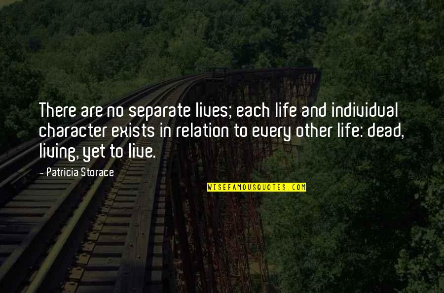 Character Life Quotes By Patricia Storace: There are no separate lives; each life and