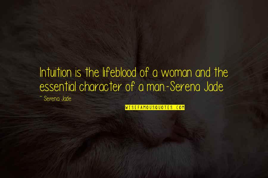 Character Of Woman Quotes By Serena Jade: Intuition is the lifeblood of a woman and