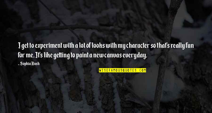 Character Over Looks Quotes By Sophia Bush: I get to experiment with a lot of