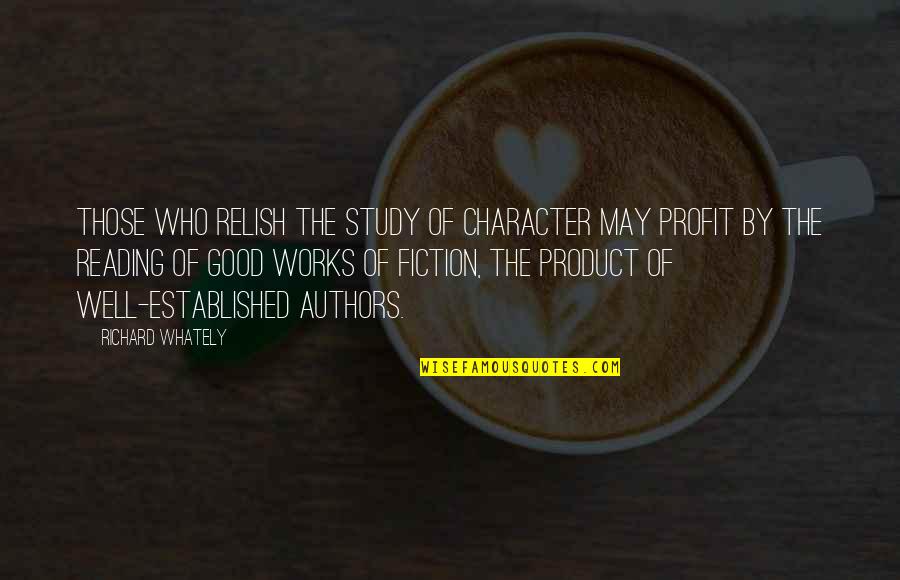 Character Study Quotes By Richard Whately: Those who relish the study of character may