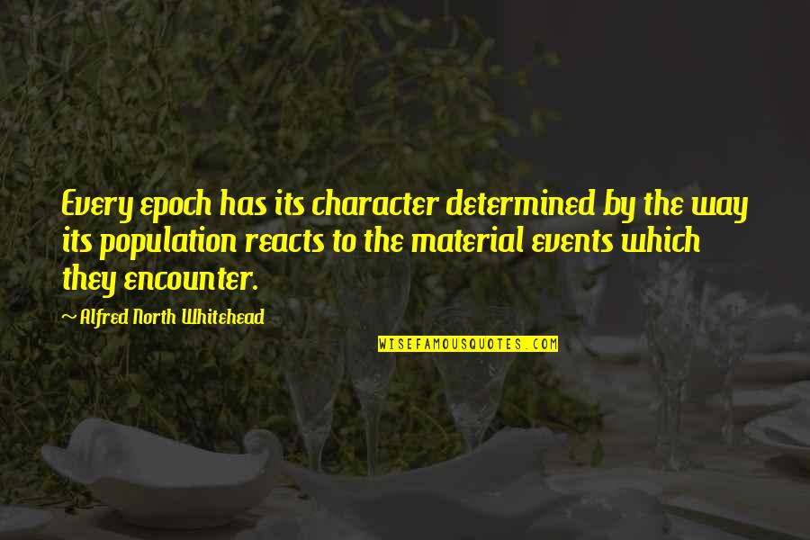 Character Vs Personality Quotes By Alfred North Whitehead: Every epoch has its character determined by the
