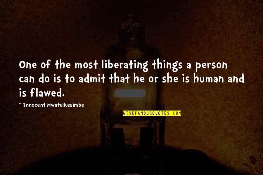 Character Vs Self Quotes By Innocent Mwatsikesimbe: One of the most liberating things a person