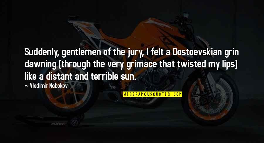 Characterful Quotes By Vladimir Nabokov: Suddenly, gentlemen of the jury, I felt a