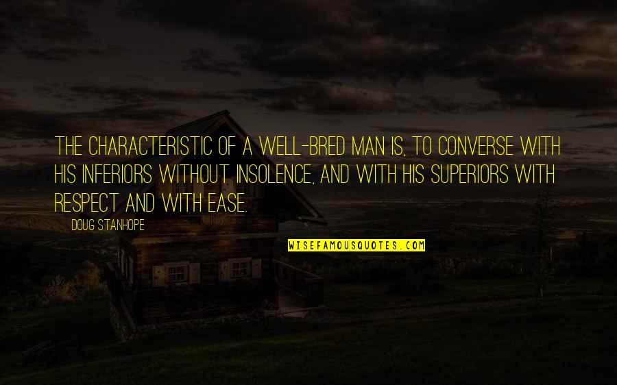 Characteristic Quotes By Doug Stanhope: The characteristic of a well-bred man is, to