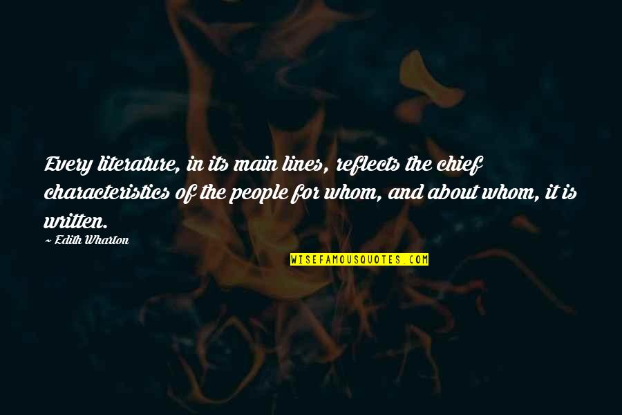 Characteristics In People Quotes By Edith Wharton: Every literature, in its main lines, reflects the
