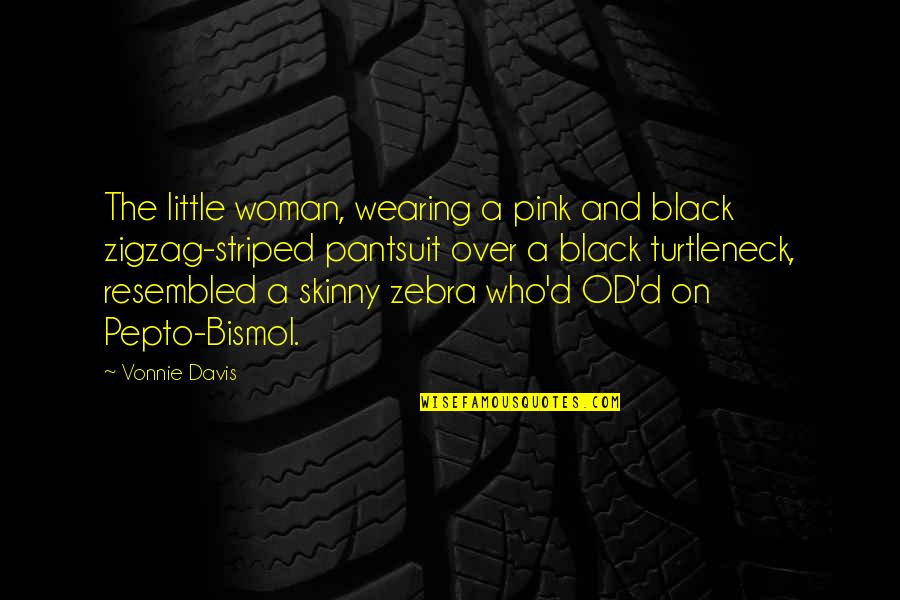 Characteristics Of A Hero Quotes By Vonnie Davis: The little woman, wearing a pink and black