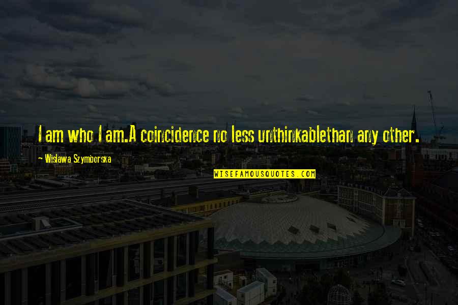 Characterized Crossword Quotes By Wislawa Szymborska: I am who I am.A coincidence no less Characterized Crossword Quotes By Wislawa Szymborska: I am who I am.A coincidence no less