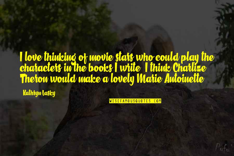 Characters In Books Quotes By Kathryn Lasky: I love thinking of movie stars who could