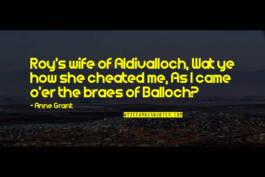 Characters In The Things They Carried Quotes By Anne Grant: Roy's wife of Aldivalloch, Wat ye how she