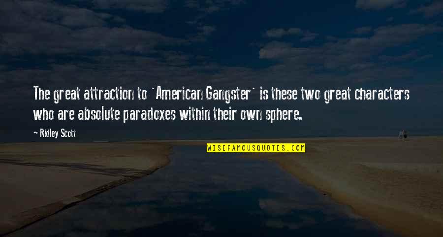 Characters The Great Quotes By Ridley Scott: The great attraction to 'American Gangster' is these Characters The Great Quotes By Ridley Scott: The great attraction to 'American Gangster' is these