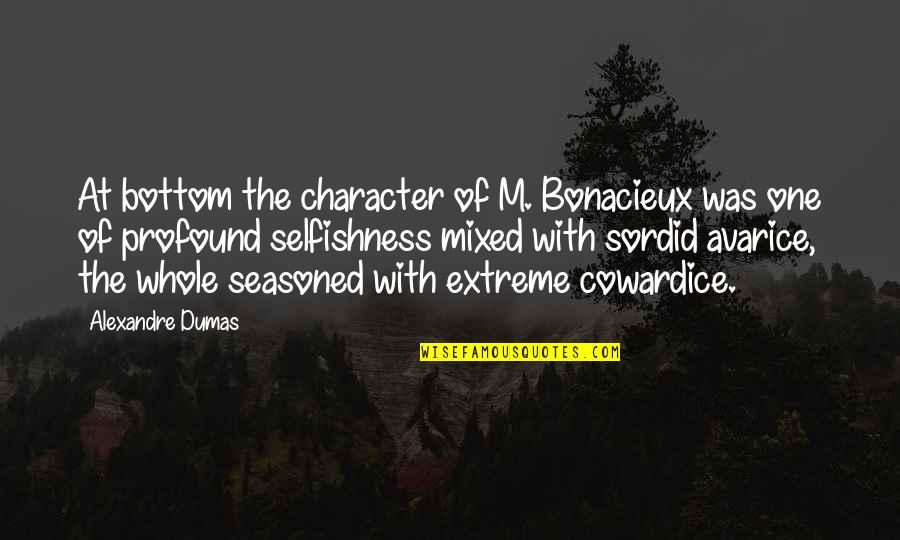 Charalambides Milk Quotes By Alexandre Dumas: At bottom the character of M. Bonacieux was Charalambides Milk Quotes By Alexandre Dumas: At bottom the character of M. Bonacieux was