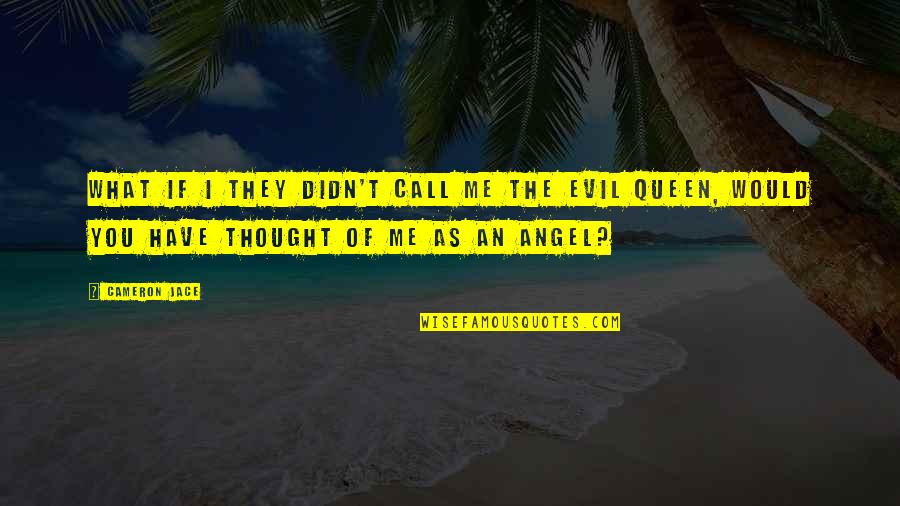 Charcas Slp Quotes By Cameron Jace: What if I they didn't call me the Charcas Slp Quotes By Cameron Jace: What if I they didn't call me the