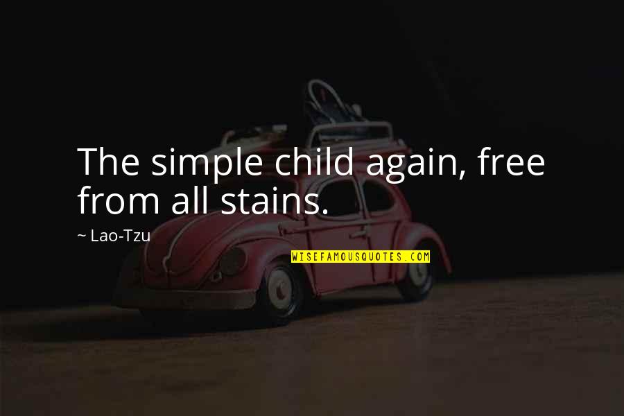 Charchangooli Quotes By Lao-Tzu: The simple child again, free from all stains.