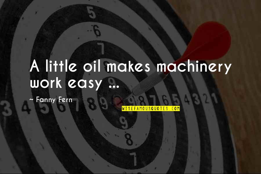 Charcoal Grilling Quotes By Fanny Fern: A little oil makes machinery work easy ... Charcoal Grilling Quotes By Fanny Fern: A little oil makes machinery work easy ...