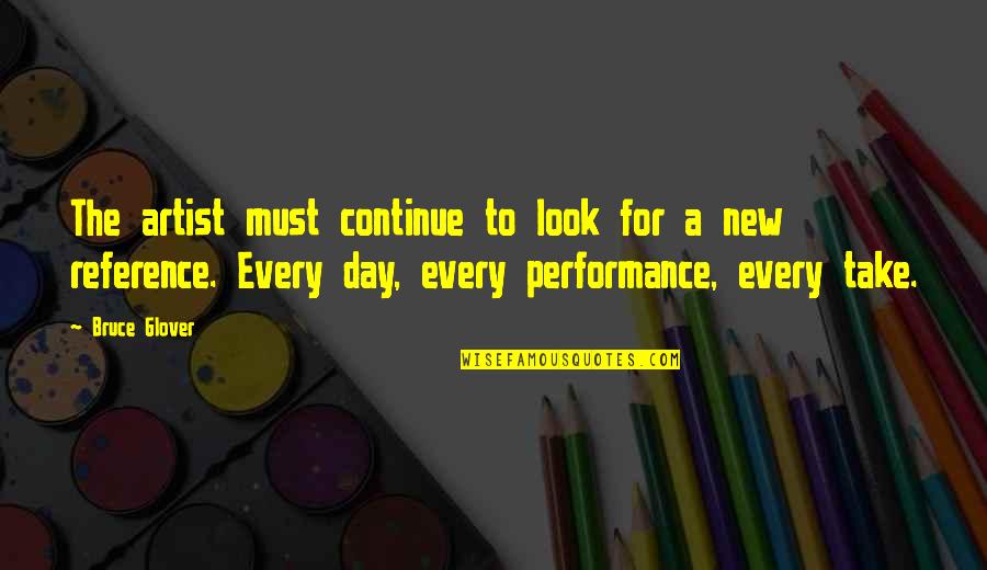 Chardene Quotes By Bruce Glover: The artist must continue to look for a Chardene Quotes By Bruce Glover: The artist must continue to look for a