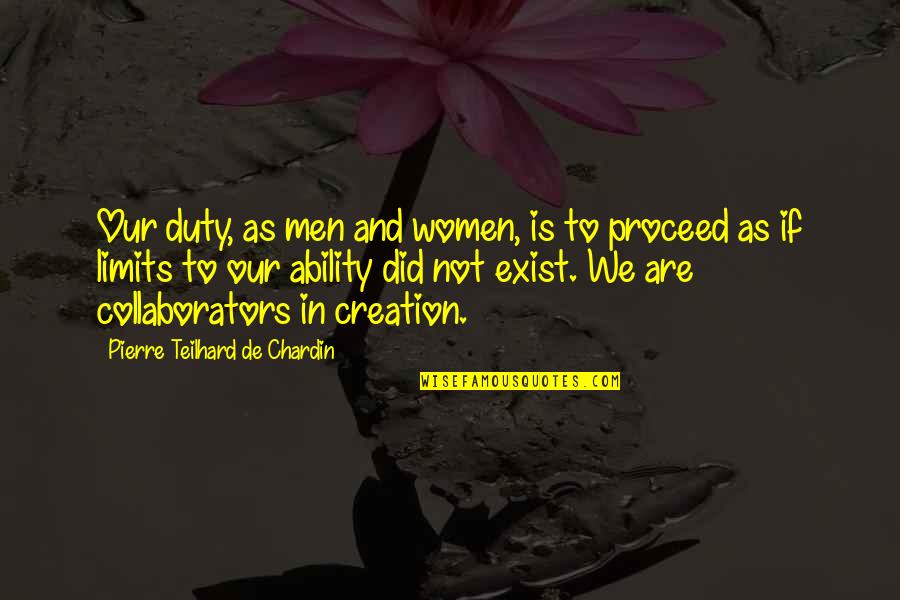 Chardin Quotes By Pierre Teilhard De Chardin: Our duty, as men and women, is to