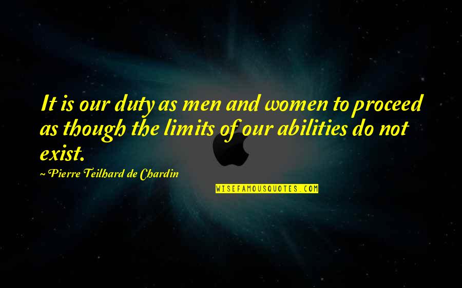 Chardin Quotes By Pierre Teilhard De Chardin: It is our duty as men and women