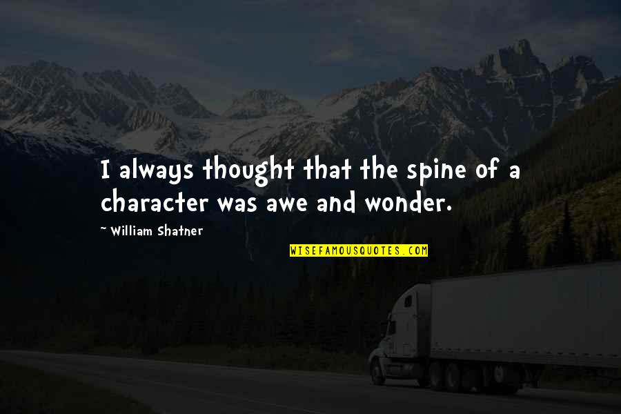 Chardons Tignes Quotes By William Shatner: I always thought that the spine of a