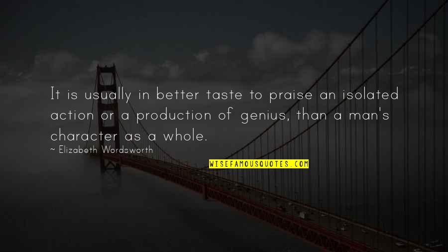 Charelle Durant Quotes By Elizabeth Wordsworth: It is usually in better taste to praise Charelle Durant Quotes By Elizabeth Wordsworth: It is usually in better taste to praise