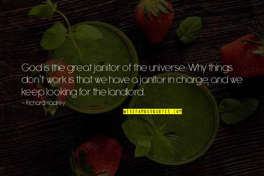 Charge Quotes By Richard Kadrey: God is the great janitor of the universe.